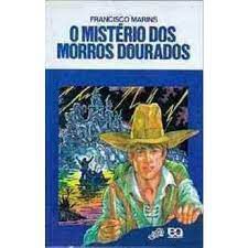 Livro o Mistério dos Morros Dourados Autor Marins, Francisco (1988) [usado]