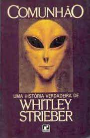 Livro Comunhão - Uma História Verdeira de Whitley Strieber Autor Strieber, Whitley (1987) [usado]