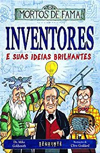 Livro Inventores e suas Ideias Brilhantes: Mortos de Fama Autor Goldsmith, Dr. Mike (2016) [usado]