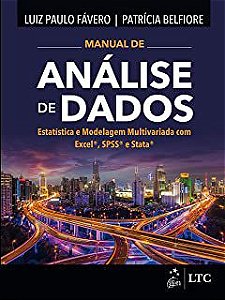 Livro Manual de Análise de Dados: Estatística e Modelagem Multivariada com Excel, Spss e Stata Autor Fávero, Luiz Paulo e Patrícia Belfiore (2020) [usado]