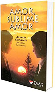 Livro Amor, Sublime Amor Autor Demarchi, Antonio (2006) [usado]