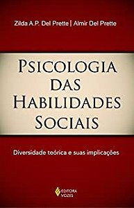 Livro Psicologia das Habilidades Sociais: Diversidade Teórica e suas Implicações Autor Prette, Zilda A.p. Del (2011) [usado]