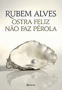 Livro Ostra Feliz Não Faz Pérola Autor Alves, Rubem (2014) [usado]