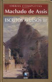 Livro Escritos Avulsos Vol. 3 Autor Assis, Machado de (1997) [usado]
