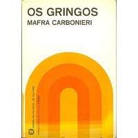 Livro os Gringos Autor Carbonieri, Mafra [usado]