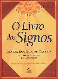 Livro o Livro dos Signos: Inclui Combinações Signo Solar/ascendente Autor Castro, Maria Eugênia de (2000) [usado]