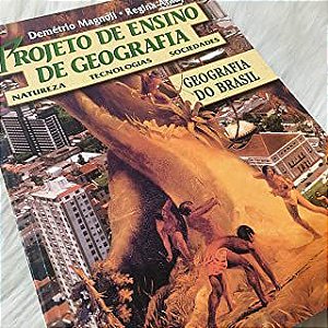 Livro Projeto de Ensino de Geografia- Geografia do Brasil Autor Magnoli, Demétrio e Regina Araujo (2001) [usado]