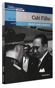 Livro Café Filho- um Golpe a Favor da Democracia Vol. 13 da Coleção Folha Autor Koifman, Fábio [novo]