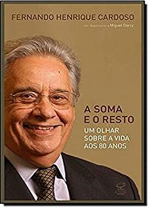 Livro a Soma e o Resto: um Olhar sobre a Vida aos 80 Anos Autor Cardoso, Fernando Henrique (2014) [usado]