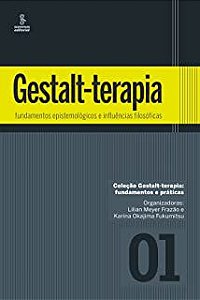 Livro Gestalt-terapia: Fundamentos Epistemológicos e Influências Filosóficas Autor Frazão, Lilian Meyer e Karina Okajima (2013) [usado]