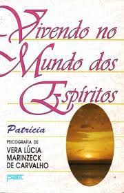 Livro Vivendo no Mundo dos Espíritos Autor Carvalho, Vera Lúcia Marinzeck (1993) [usado]