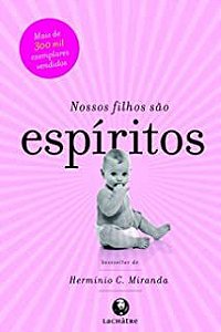 Livro Nossos Filhos São Espíritos Autor Miranda, Heminio C. (2012) [usado]