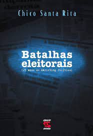 Livro Batalhas Eleitorais ( 25 Anos de Marketing Político) Autor Rita, Chico Santa (2002) [usado]