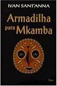 Livro Armadilha para Mkamba Autor Sant''anna, Ivan (1998) [usado]