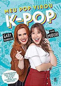 Livro Meu Pop Virou K-pop Autor Brandalise, Gaby e Thais Midori (2019) [usado]