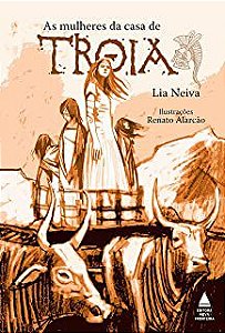 Livro as Mulheres da Casa de Troia Autor Neiva, Lia (2010) [usado]