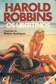 Livro os Libertinos Autor Robbins, Harold (1966) [usado]