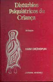 Livro Distúrbios Psiquiátricos da Criança Autor Grunspun, Haim (1978) [usado]