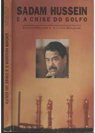 Livro Sadam Hussein e a Crise do Golfo Autor Miller , Judith e Laurie Mylroie (1991) [usado]