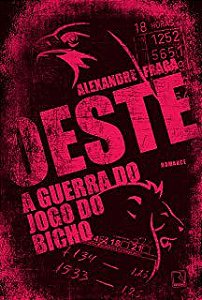Livro Oeste - a Guerra do Jogo do Bicho Autor Fraga, Alexandre (2014) [usado]