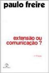Livro Extensão ou Comunicação? Autor Freire, Paulo (1977) [usado]