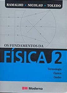 Livro os Fundamentos da Física 2- Termologia - Óptica-ondas Autor Ramalho, Francisco e Outros (2015) [usado]