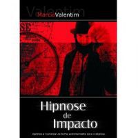 Livro Hipnose de Impacto Autor Valentim, Marcio (2010) [usado]