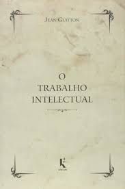 Livro Trabalho Intelectual, o Autor Guitton, Jean (2018) [usado]