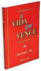 Livro a Vida que Vence Autor Nee, Watchman (2004) [usado]