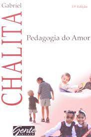 Livro Pedagogia do Amor Autor Chalita, Gabriel (2005) [usado]