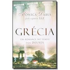 Livro Grécia- um Romance no Tempo dos Deuses Autor Dabus, Mônica (2013) [usado]