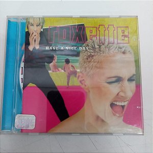 Cd Roxete - Have a Nice Day Interprete Roxete (1999) [usado]