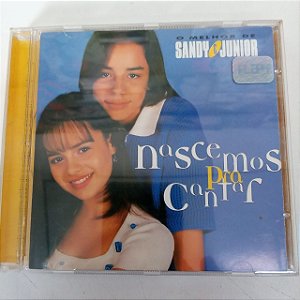 Cd Sandy e Junior - Nascemos Pra Cantar Interprete Sandy e Junior (1997) [usado]