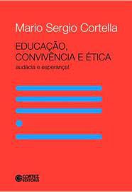 Livro Educação, Convivência e Ética: Audácia e Esperança! Autor Cortella, Mario Sergio (2015) [usado]