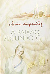 Livro a Paixão Segundo G.h. Autor Lispector, Clarice (2009) [usado]