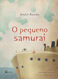 Livro o Pequeno Samurai Autor Kondo, André (2014) [usado]