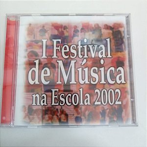 Cd 1 Festival de Música na Escola 2002 Interprete Varias Escolas (2002) [usado]