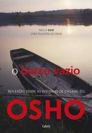 Livro o Barco Vazio: Reflexões sobre as Histórias de Chuang Tzu Autor Osho (2012) [usado]