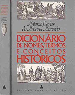 Livro Dicionários de Nomes, Termos e Conceitos Históricos Autor Azevedo, Antonio Carlos do Amaral (1990) [usado]