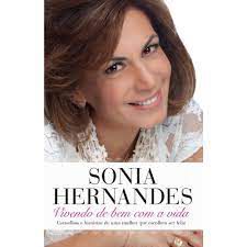 Livro Vivendo de bem com a Vida : Conselhos e Histórias de Uma Mulher que Escolheu Ser Feliz Autor Hernandes, Sonia (2011) [usado]