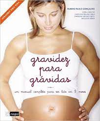 Livro Gravidez para Grávidas: um Manual Completo para Ser Lido em 9 Meses Autor Gonçalves, Rubens Paulo (2003) [usado]