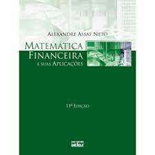 Livro Matemática Financeira e suas Aplicações Autor Neto, Alexandre Assaf (2009) [usado]