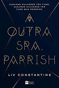 Livro a Outra Sra. Parrish Autor Constantine, Liv (2018) [usado]