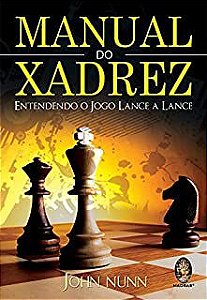 Livro Manual do Xadrez : Entendendo o Jogo Lance a Lance Autor Nunn, John (2010) [usado]