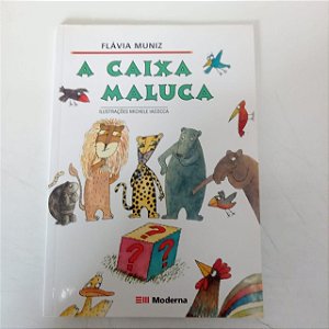 Livro a Caixa Maluca Autor Muniz, Flavia (2002) [usado]