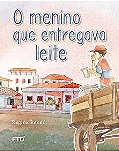Livro o Menino que Entregava Leite Autor Rennó, Regina (2015) [usado]
