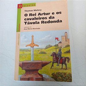 Livro o Rei Arthur e os Cavaleirosda Tavola Redonda Autor Malory , Thomas (2002) [usado]