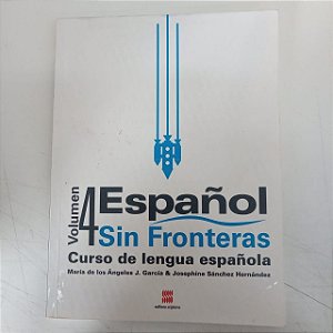 Livro 4 Español Sin Fronteiras - Lingua Española Autor de Los Angeles J. Garcia, Maria (2018) [usado]