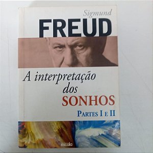 Livro a Interpretação dos Sonhos - Partes 1 e 2 Autor Freud, Digmund [usado]