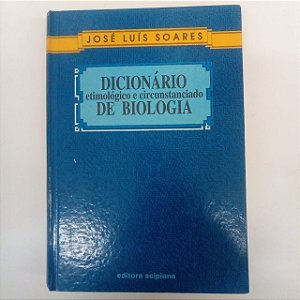 Livro Dicionário Etimológico e Circunstanciando de Biologia Autor Soares, José Luis (1993) [usado]